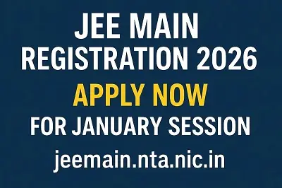 JEE Main Registration 2026: Apply Now for January Session at jeemain.nta.nic.in
