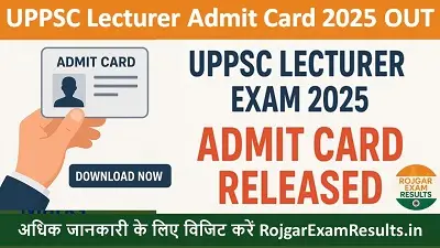 UPPSC Lecturer Exam 2025: Admit Card Released, Download Now