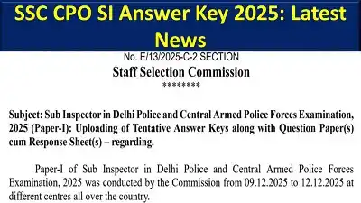 SSC CPO SI Answer Key 2025: एसएससी सीपीओ सब इंस्पेक्टर परीक्षा का उत्तर कुंजी जारी, जानें कैसे करें चेक