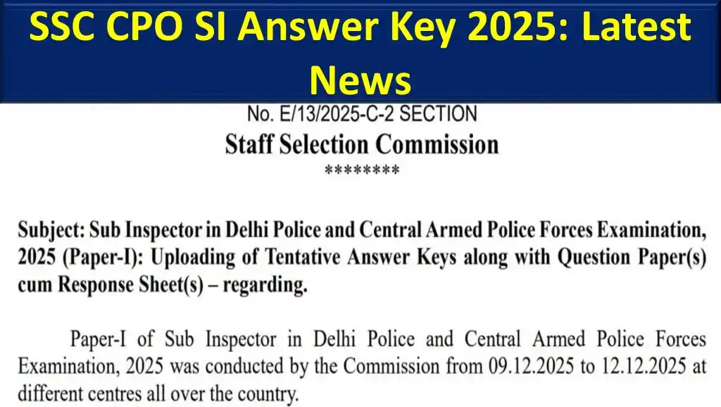 SSC CPO SI Answer Key 2025: एसएससी सीपीओ सब इंस्पेक्टर परीक्षा का उत्तर कुंजी जारी, जानें कैसे करें चेक